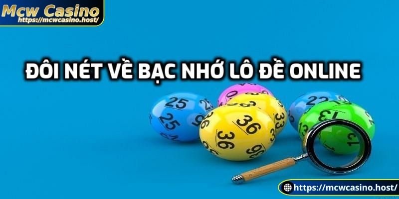 Đôi nét về bạc nhớ lô đề online