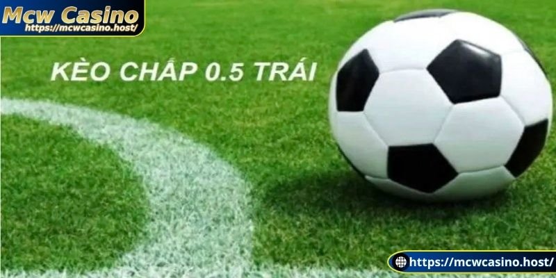 Kèo chấp nửa trái đáng để chơi