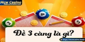 Lý giải thông tin chung về đề ba càng